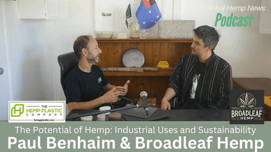 Why Hemp is the Future of Sustainable Materials - Paul Benhaim Interview Part 1 - Broadleaf Hemp